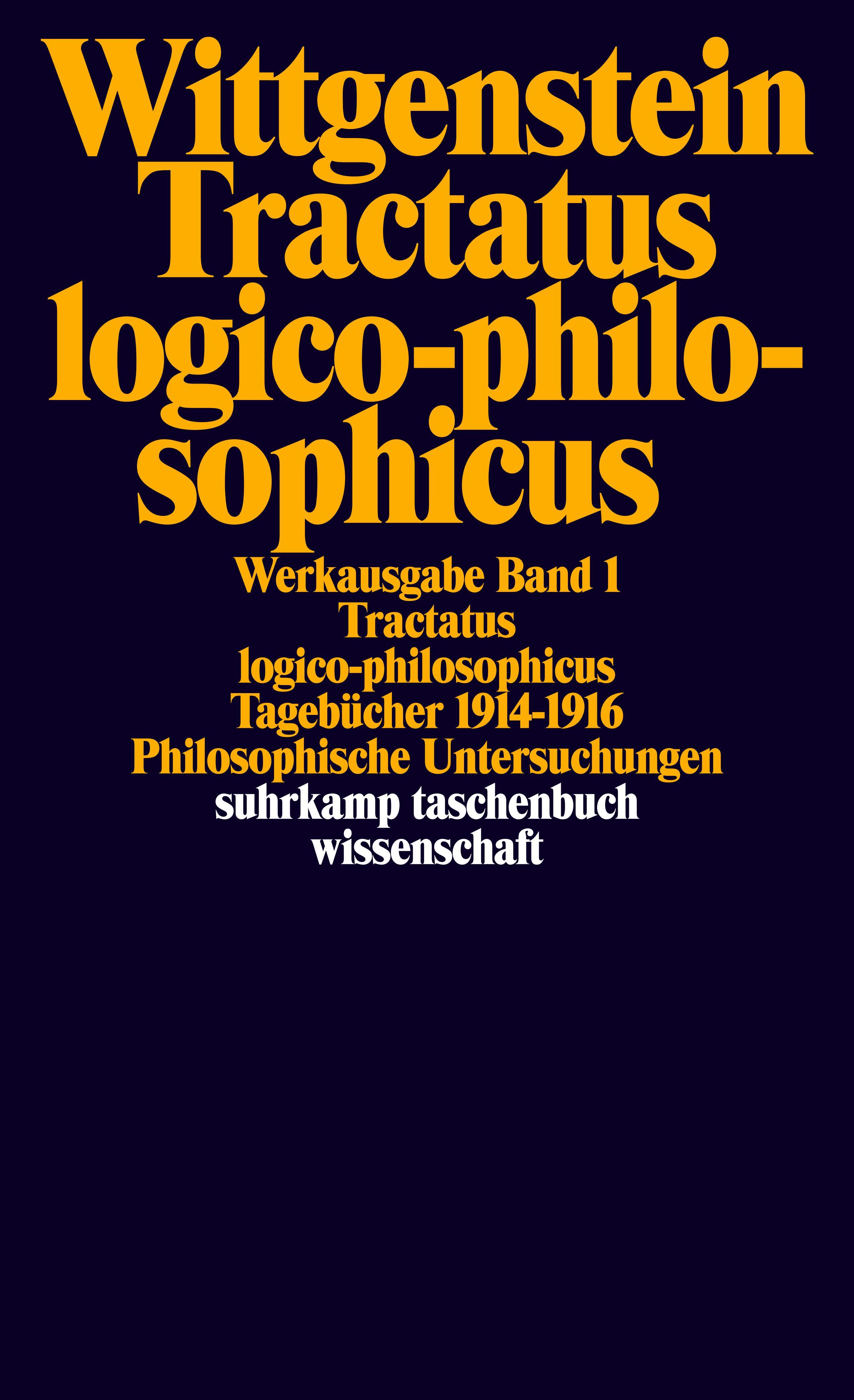 Tractatus logico-philosophicus. Tagebücher 1914 - 1916. Philosophische Untersuchungen