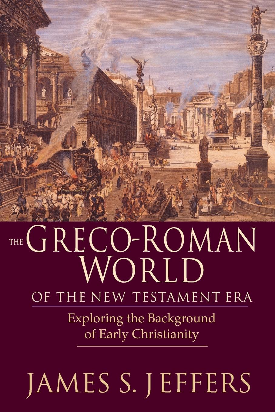 The Greco-Roman World of the New Testament Era