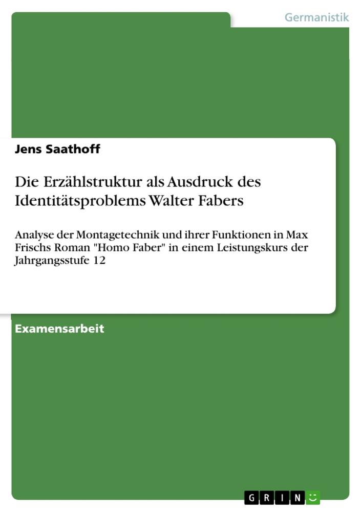 Die Erzählstruktur als Ausdruck des Identitätsproblems Walter Fabers