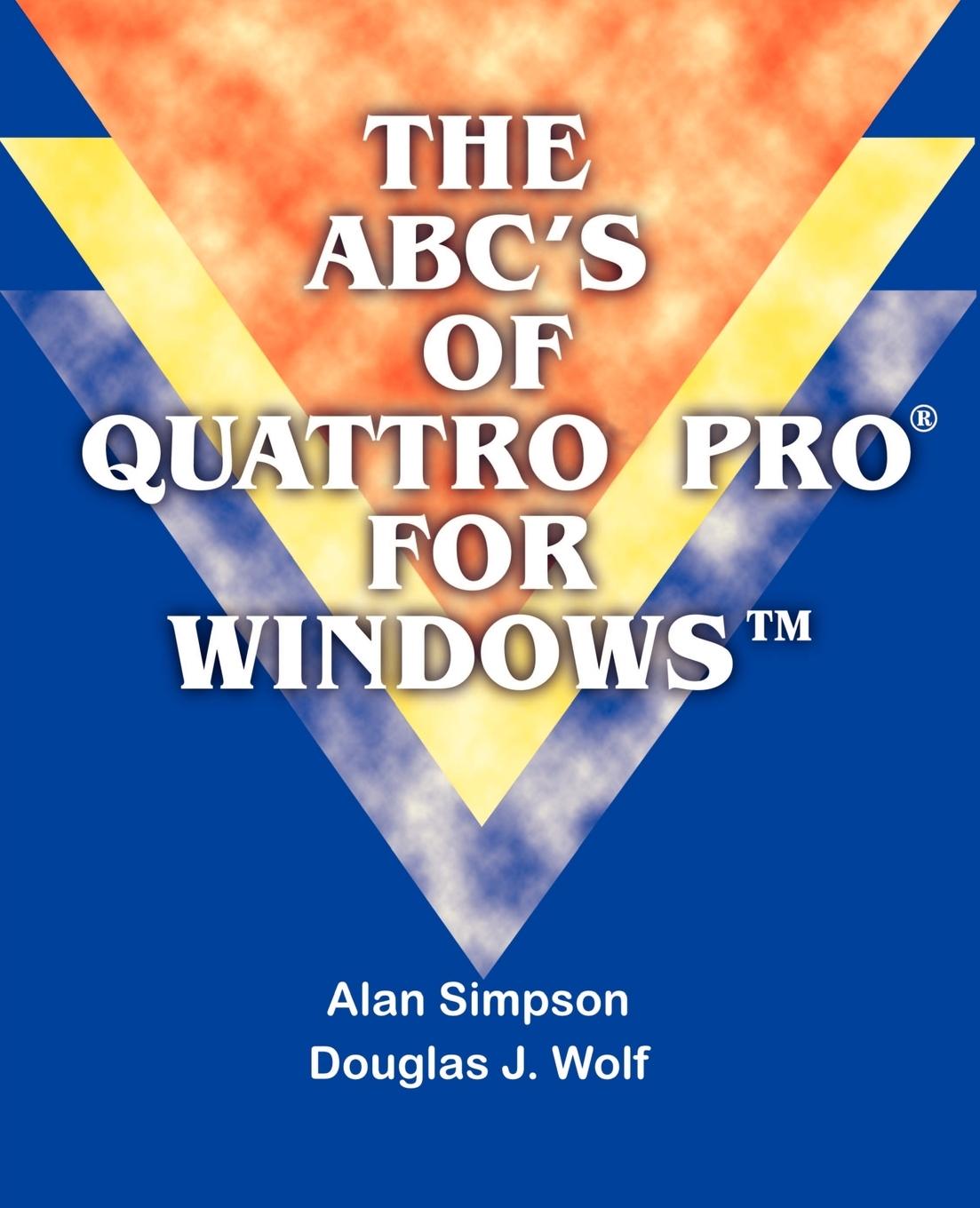 The ABC's of Quattro Pro for Windows