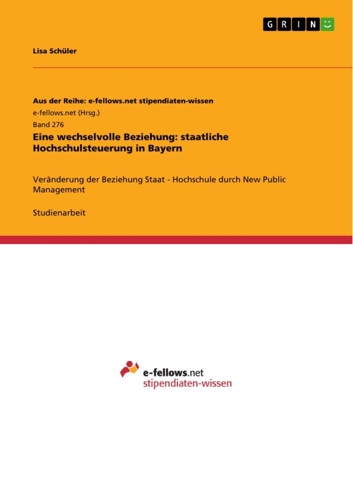 Eine wechselvolle Beziehung: staatliche Hochschulsteuerung in Bayern