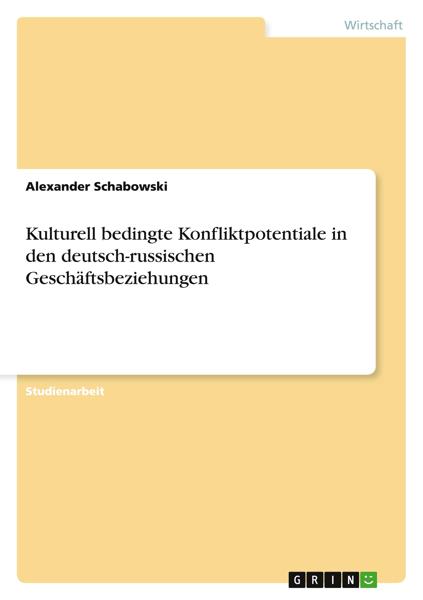 Kulturell bedingte Konfliktpotentiale in den deutsch-russischen Geschäftsbeziehungen