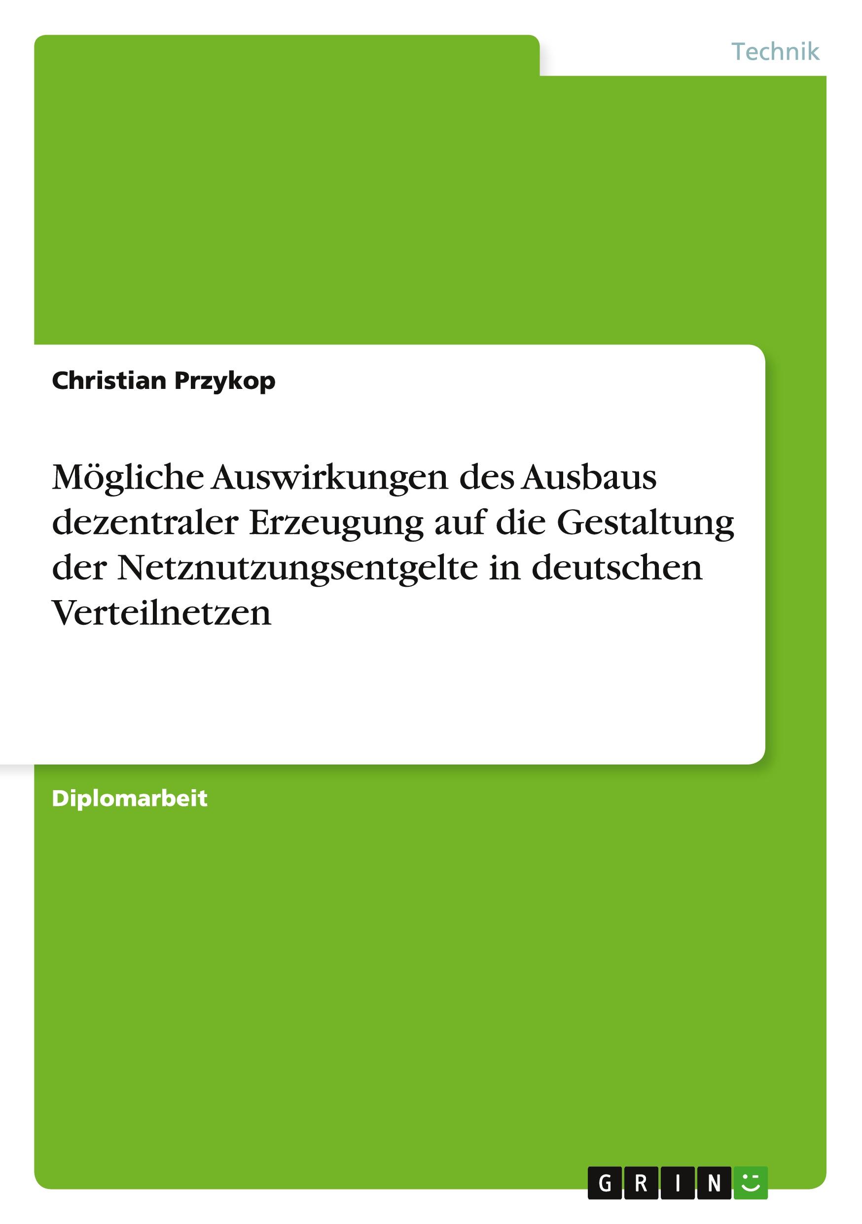 Mögliche Auswirkungen des Ausbaus dezentraler Erzeugung auf die Gestaltung der Netznutzungsentgelte in deutschen Verteilnetzen