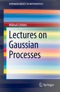 Lectures on Gaussian Processes