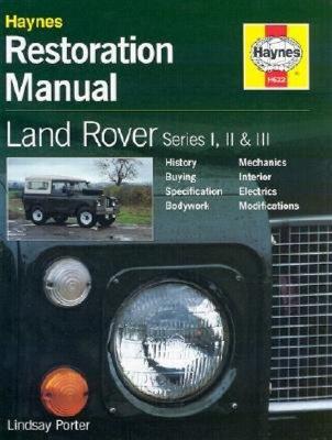 Land Rover Series I, II and III Restoration Manual