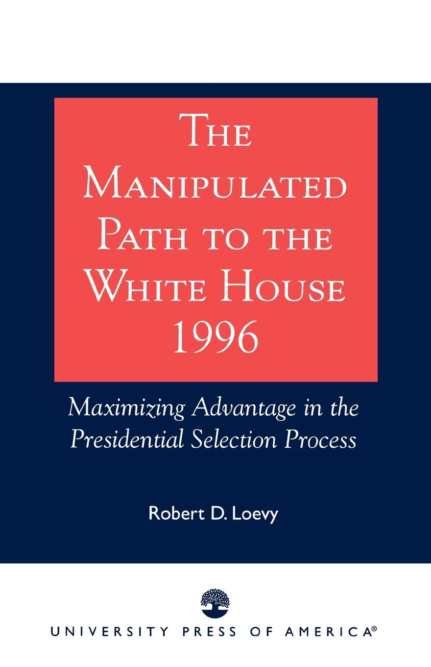 The Manipulated Path to the White House-1996