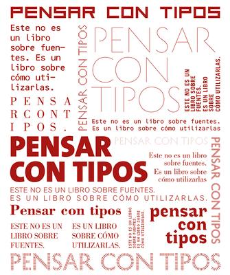 Pensar Con Tipos: Una Guía Clave Para Estudiantes, Diseñadores, Editores Y Escritores