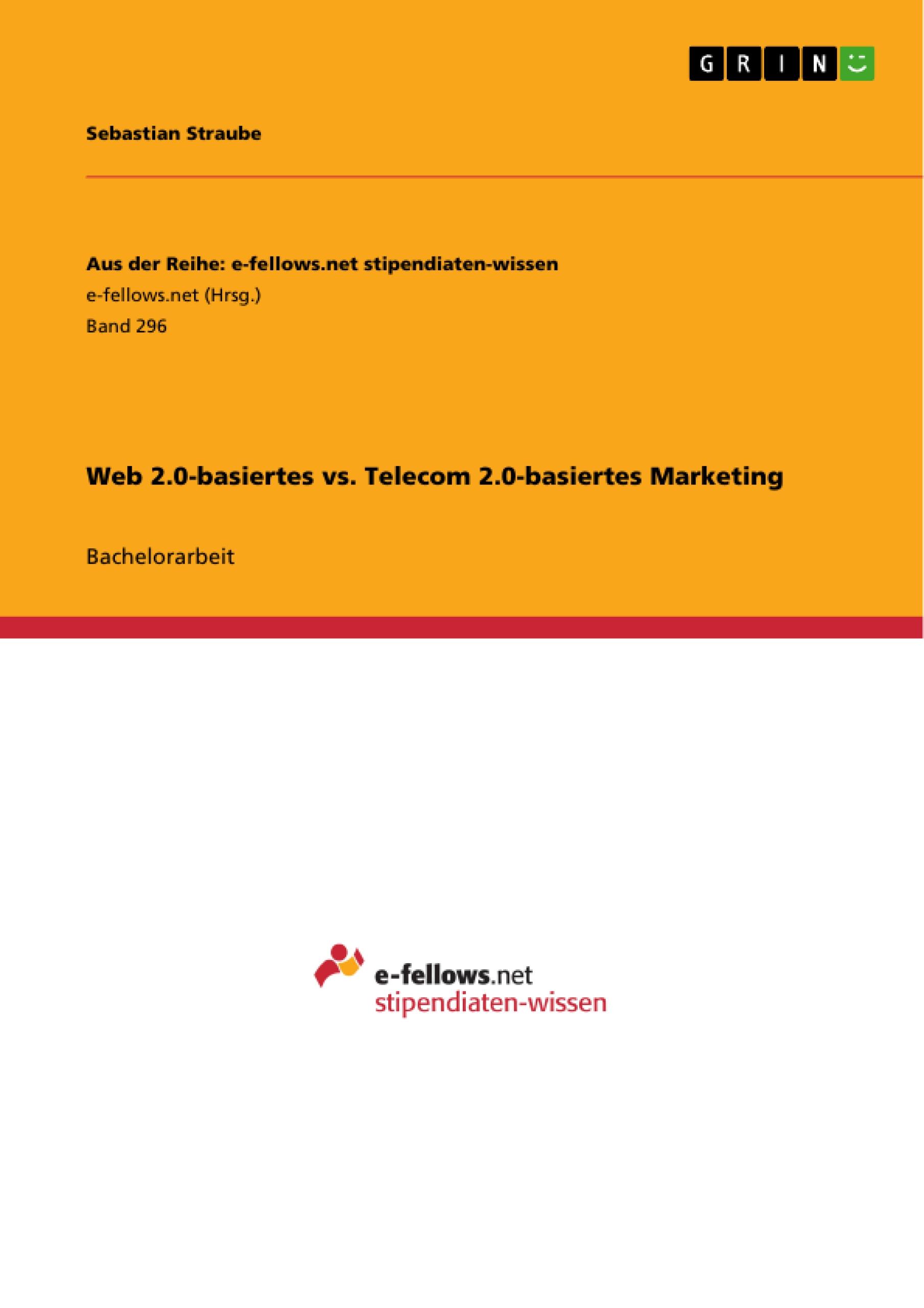 Web 2.0-basiertes vs. Telecom 2.0-basiertes Marketing