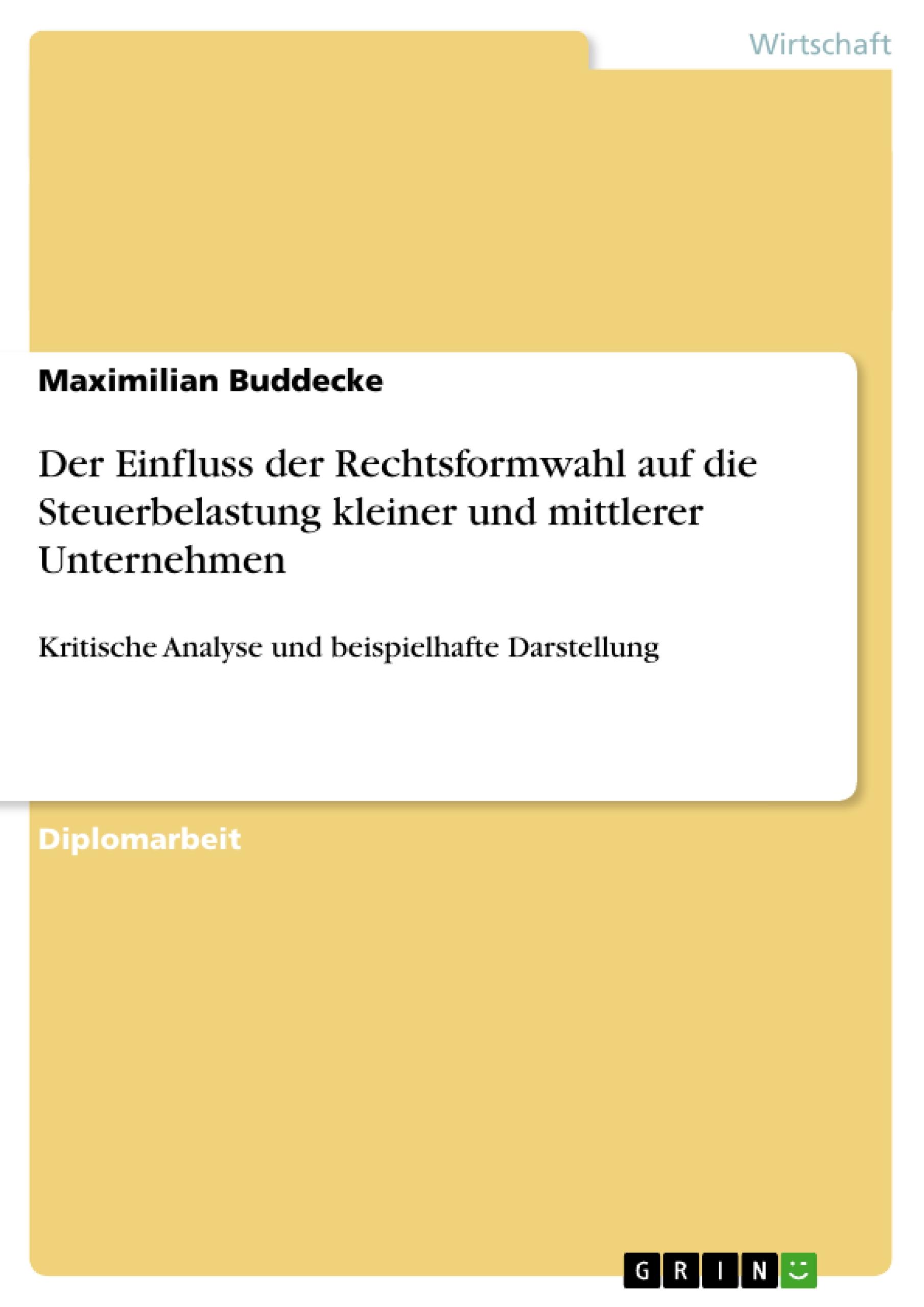 Der Einfluss der Rechtsformwahl auf die Steuerbelastung kleiner und mittlerer Unternehmen