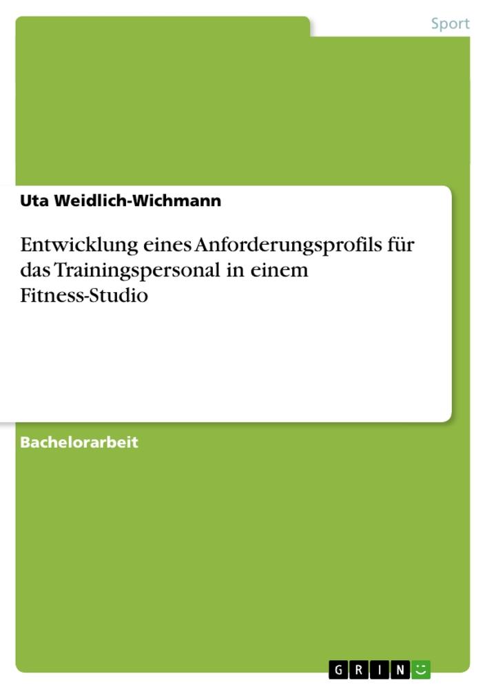 Entwicklung eines Anforderungsprofils für das Trainingspersonal in einem Fitness-Studio