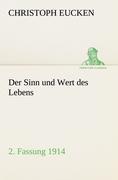 Der Sinn und Wert des Lebens. 2. Fassung 1914