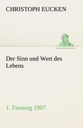 Der Sinn und Wert des Lebens. 1. Fassung 1907