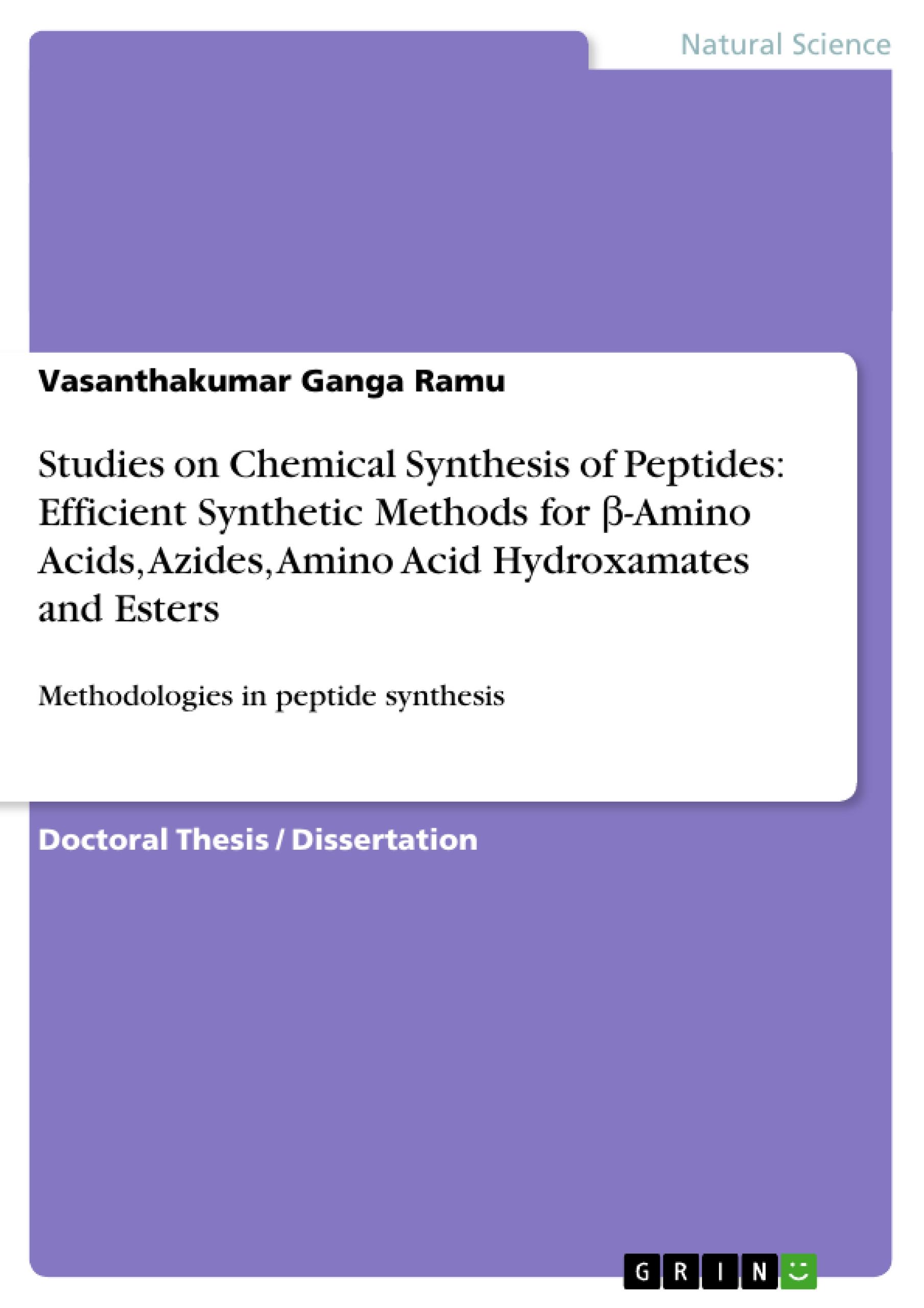 Studies on Chemical Synthesis of Peptides: Efficient Synthetic Methods for ¿-Amino Acids, Azides, Amino Acid Hydroxamates and Esters