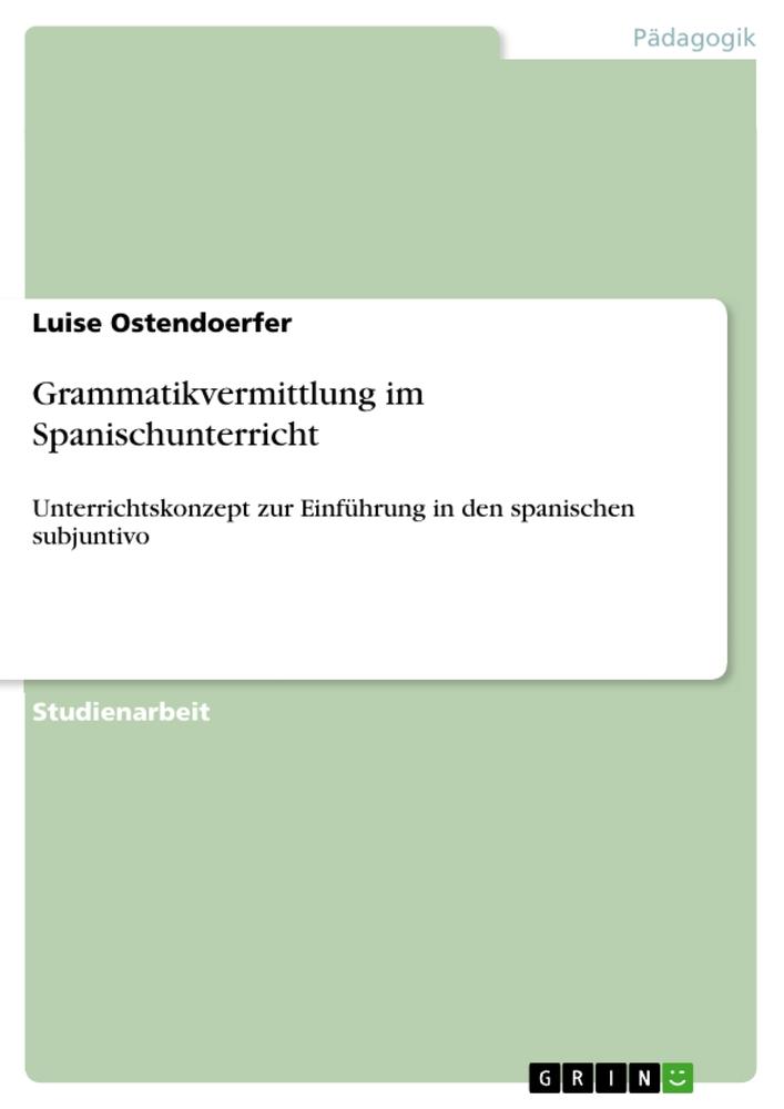 Grammatikvermittlung im Spanischunterricht