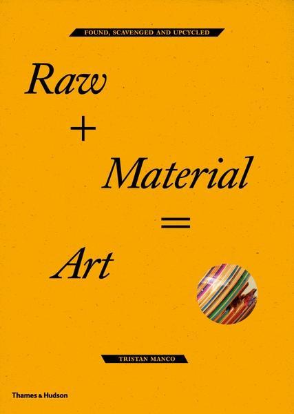 Raw + Material = Art