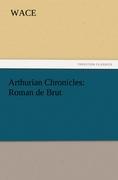 Arthurian Chronicles: Roman de Brut