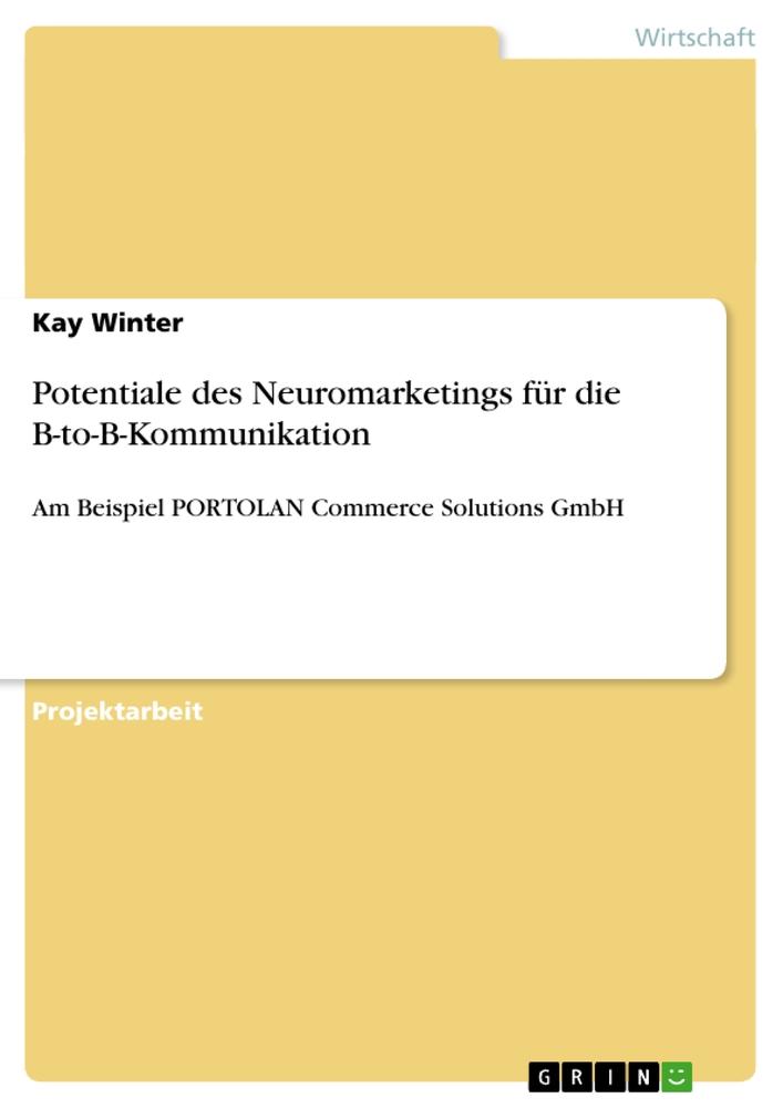 Potentiale des Neuromarketings für die B-to-B-Kommunikation