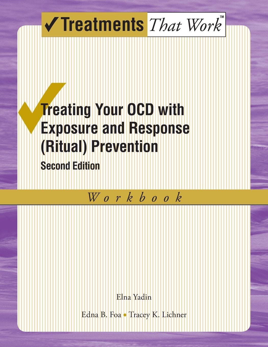 Treating Your Ocd with Exposure and Response (Ritual) Prevention Therapy