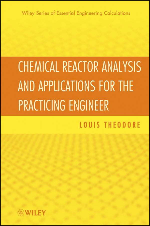 Chemical Reactor Analysis and Applications for the Practicing Engineer