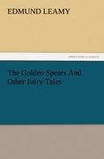 The Golden Spears And Other Fairy Tales