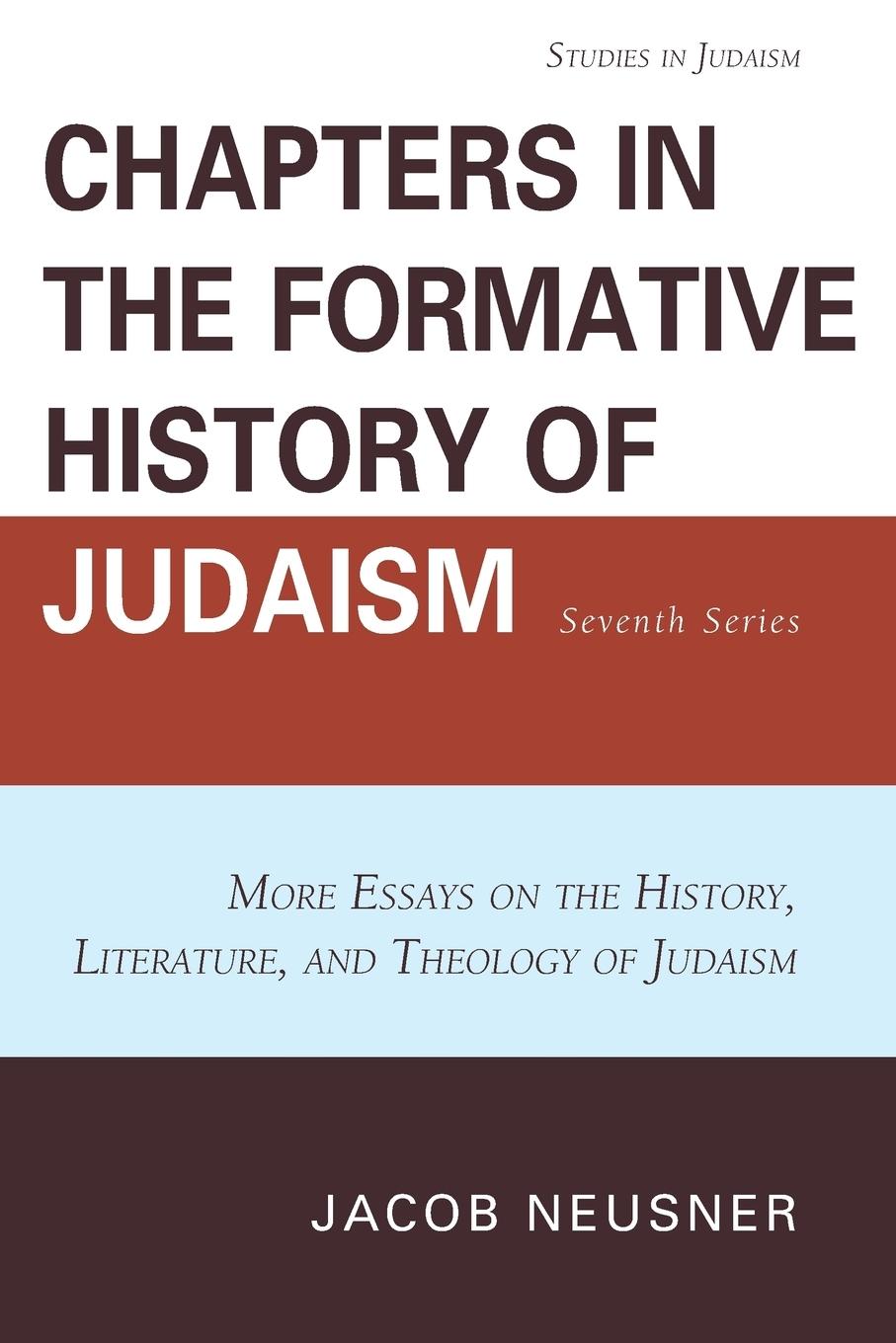 Chapters in the Formative History of Judaism