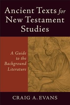 Ancient Texts for New Testament Studies