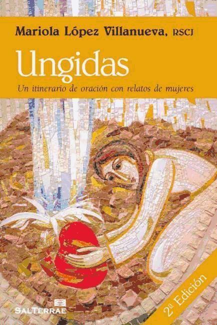 Ungidas : un itinerario de oración con relatos de mujeres