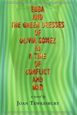 Ebba and the Green Dresses of Olivia Gomez in a Time of Conflict and War