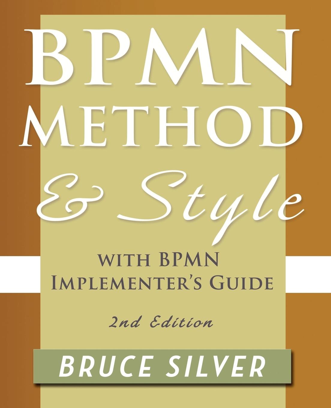 Bpmn Method and Style, 2nd Edition, with Bpmn Implementer's Guide