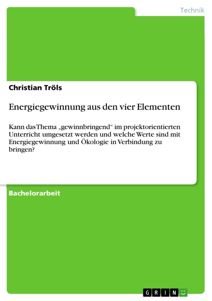 Energiegewinnung aus den vier Elementen