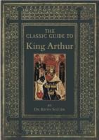 The Classic Guide to King Arthur