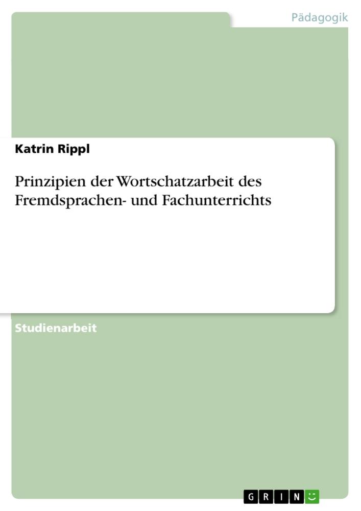 Prinzipien der Wortschatzarbeit des Fremdsprachen- und Fachunterrichts