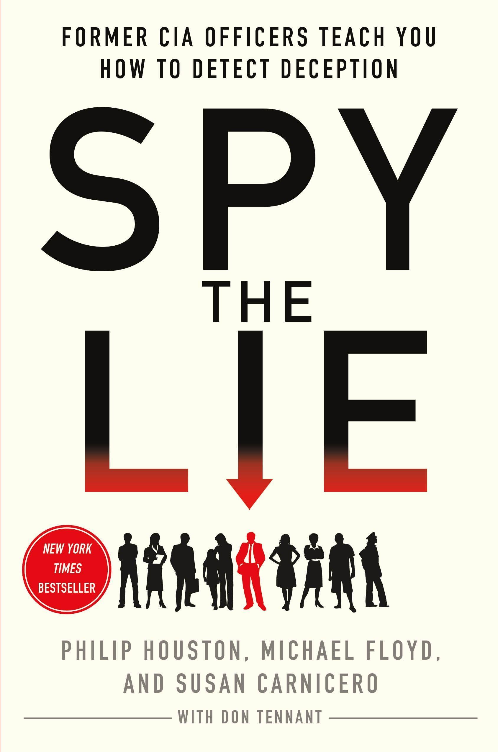 Spy the Lie: Former CIA Officers Teach You How to Detect Deception