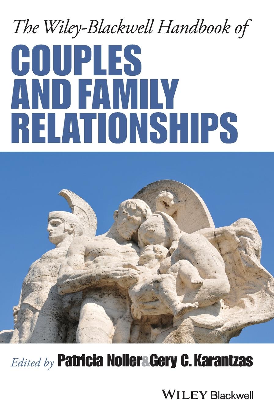 The Wiley-Blackwell Handbook of Couples and Family Relationships