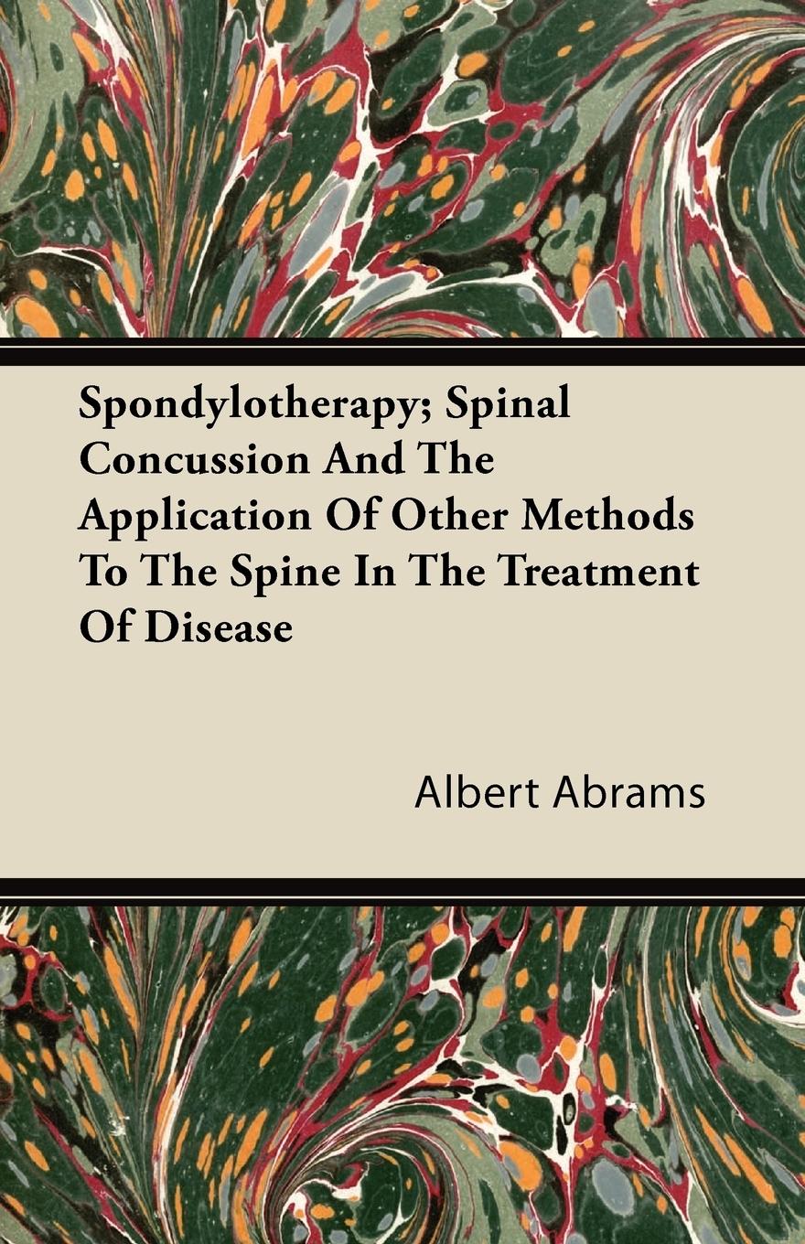 Spondylotherapy; Spinal Concussion and the Application of Other Methods to the Spine in the Treatment of Disease