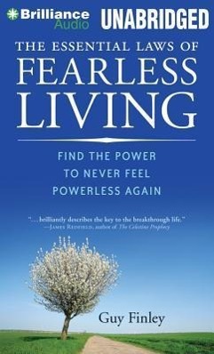 The Essential Laws of Fearless Living: Find the Power to Never Feel Powerless Again