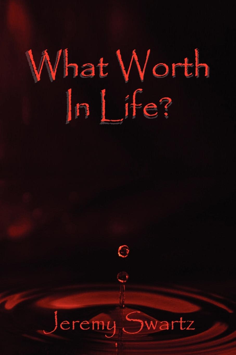 What Worth in Life?