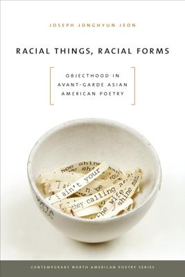 Racial Things, Racial Forms: Objecthood in Avant-Garde Asian American Poetry