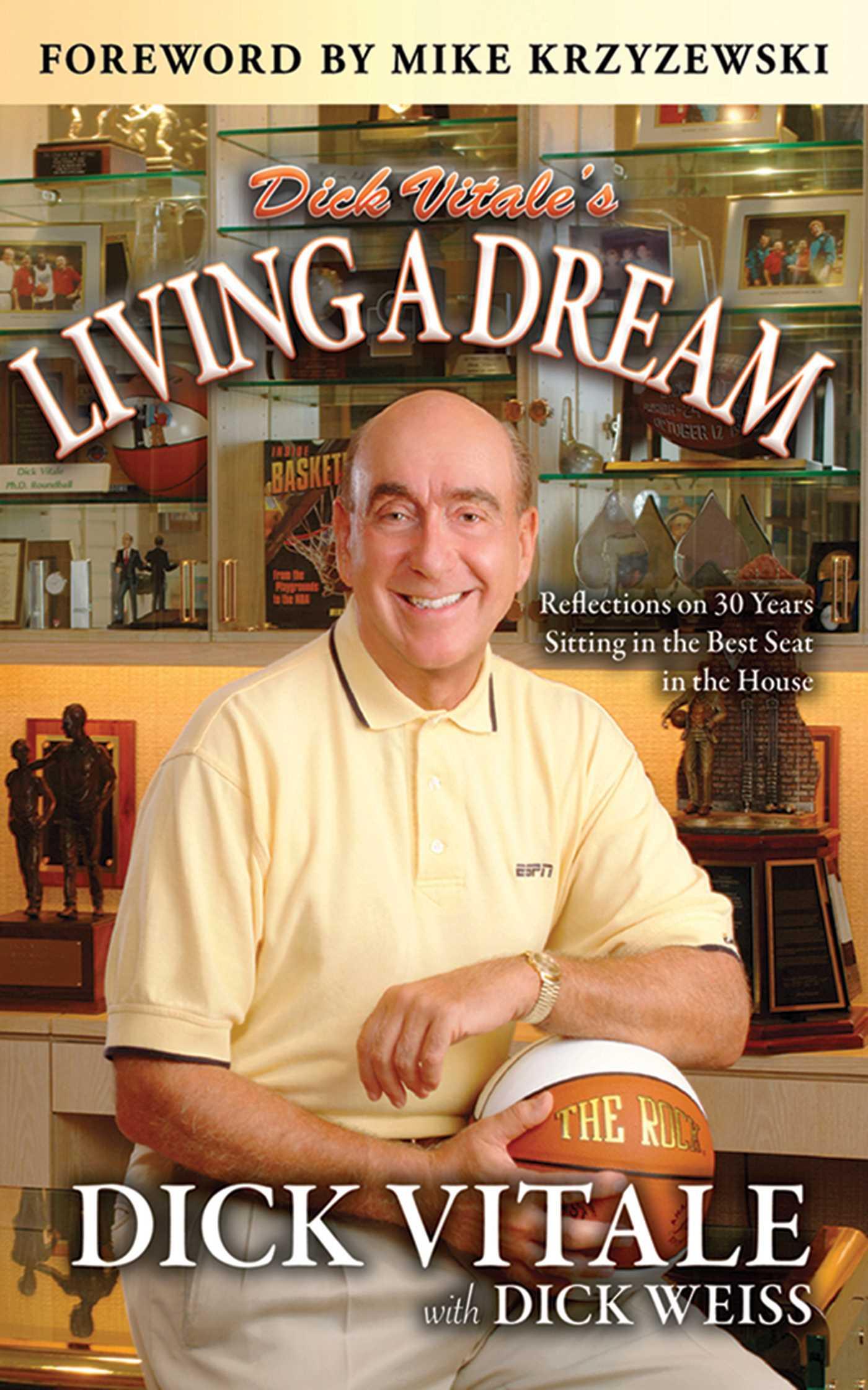 Dick Vitale's Living a Dream: Reflections on 30 Years Sitting in the Best Seat in the House