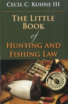 The Little Book of Hunting and Fishing Law