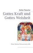 Gottes Kraft und Gottes Weisheit