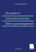 Übungsbuch Unternehmerisches Währungsmanagement