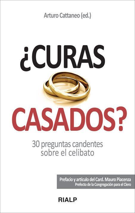 ¿Curas casados? : 30 preguntas candentes sobre el celibato