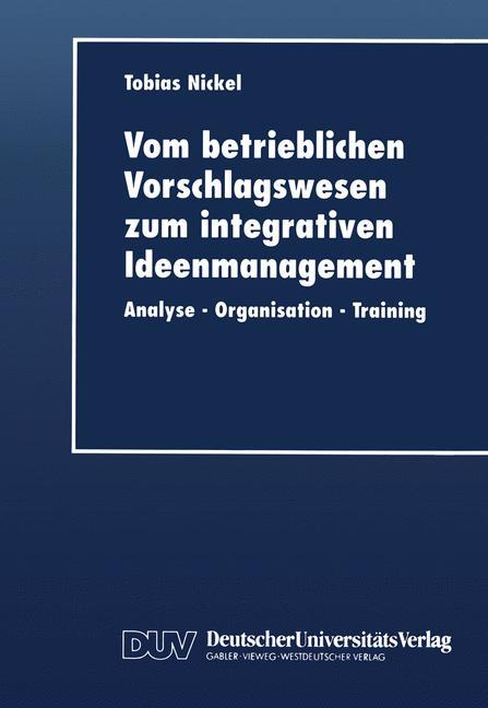 Vom betrieblichen Vorschlagswesen zum integrativen Ideenmanagement