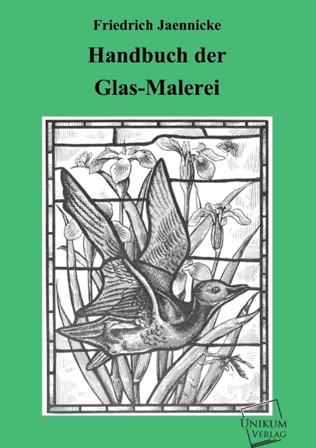 Handbuch der Glas-Malerei