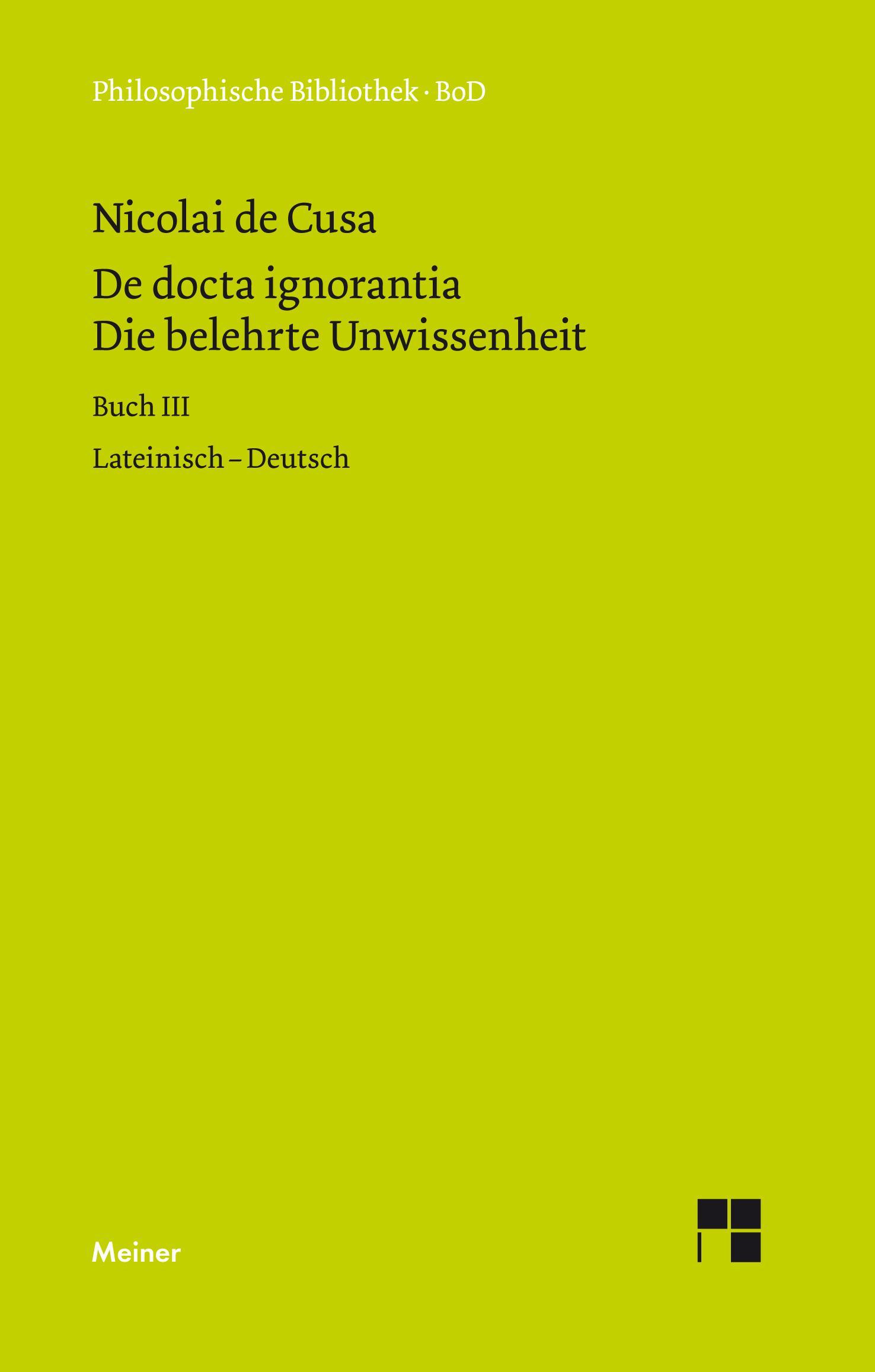 Die belehrte Unwissenheit (De docta ignorantia) / Die belehrte Unwissenheit