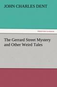 The Gerrard Street Mystery and Other Weird Tales