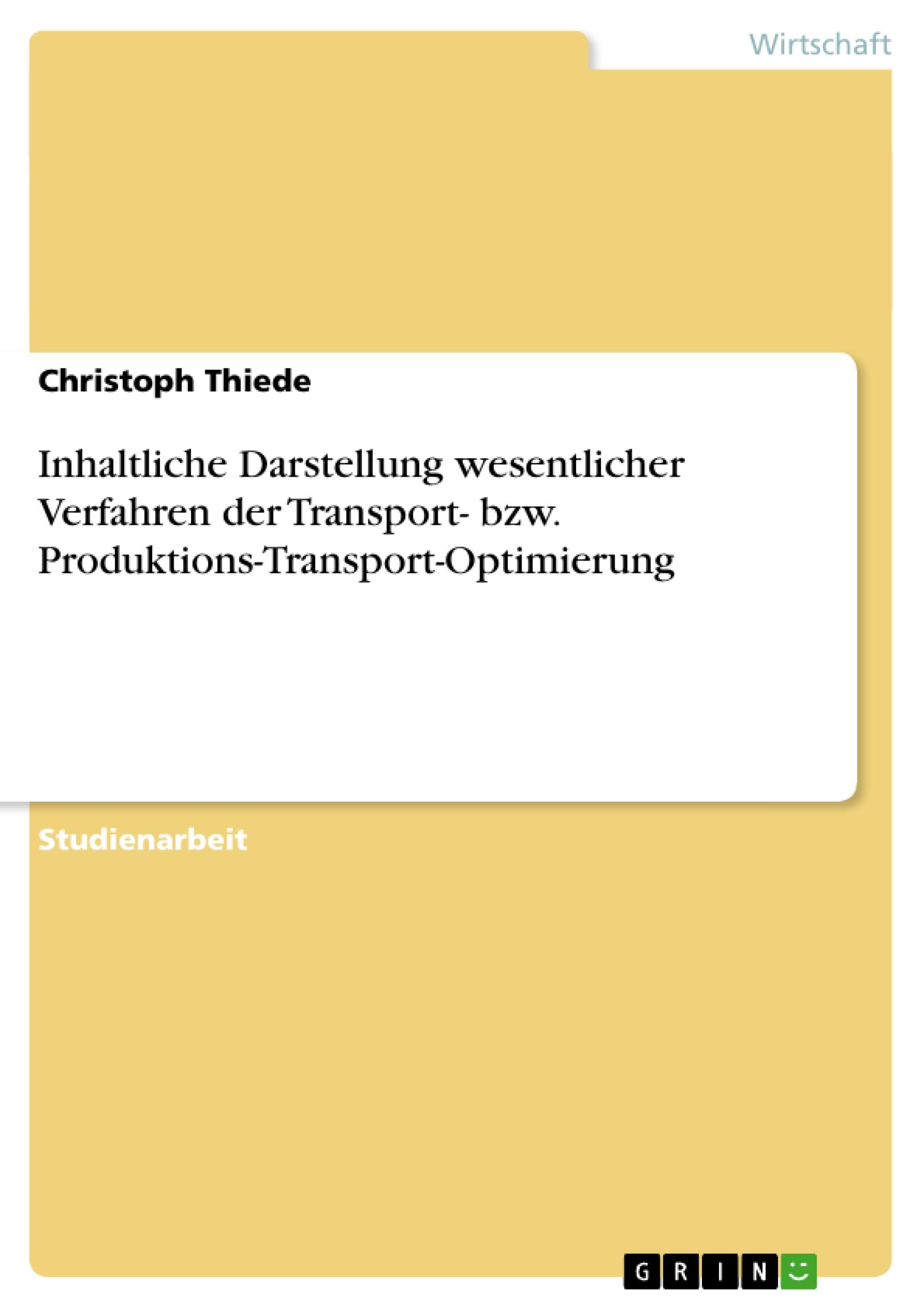 Inhaltliche Darstellung wesentlicher Verfahren der Transport- bzw. Produktions-Transport-Optimierung