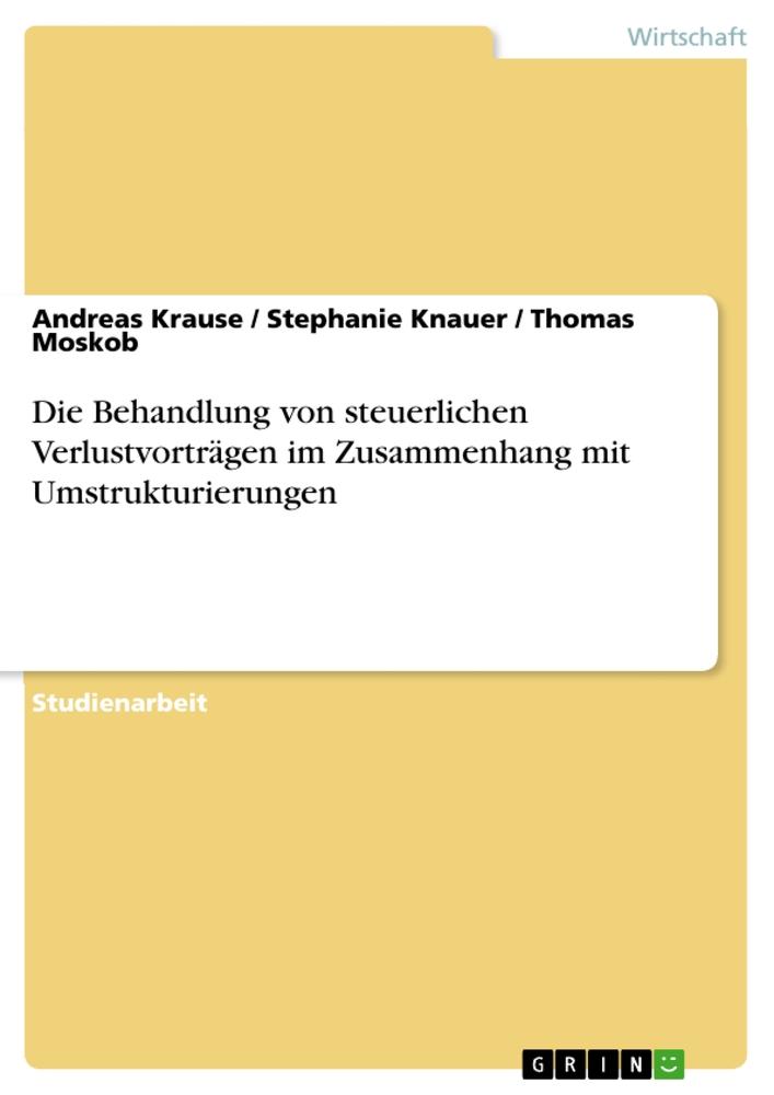 Die Behandlung von steuerlichen Verlustvorträgen im Zusammenhang mit Umstrukturierungen