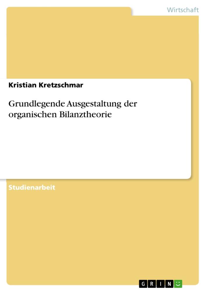 Grundlegende Ausgestaltung der organischen Bilanztheorie